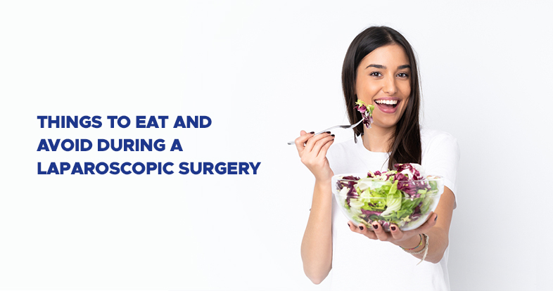 things to eat and avoid during a laparoscopic surgery