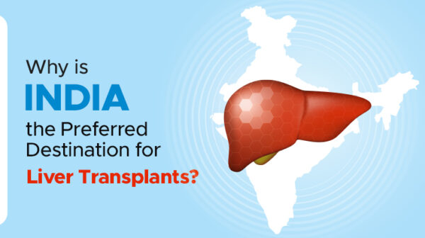 Why is India the Preferred Destination for Liver Transplant? - AILBS India